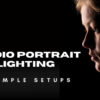 Studio Portrait Lighting: 3 Simple Setups for Stunning Results